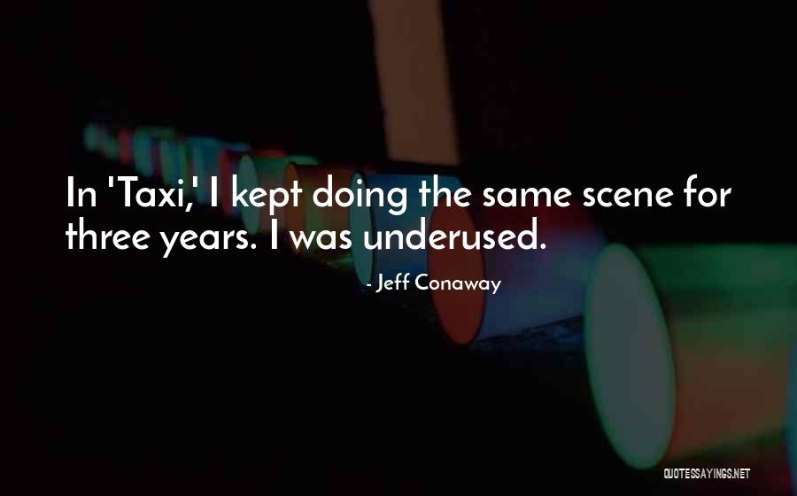 Massaranduba Quotes By Jeff Conaway