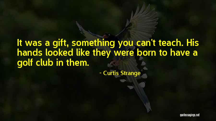 Massarella Restaurant Quotes By Curtis Strange Massarella Restaurant Quotes By Curtis Strange