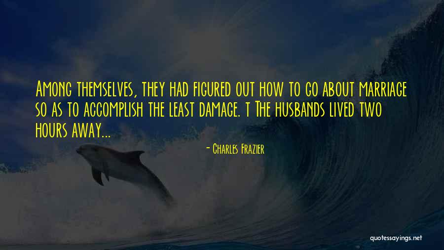 Masselin Ave Quotes By Charles Frazier