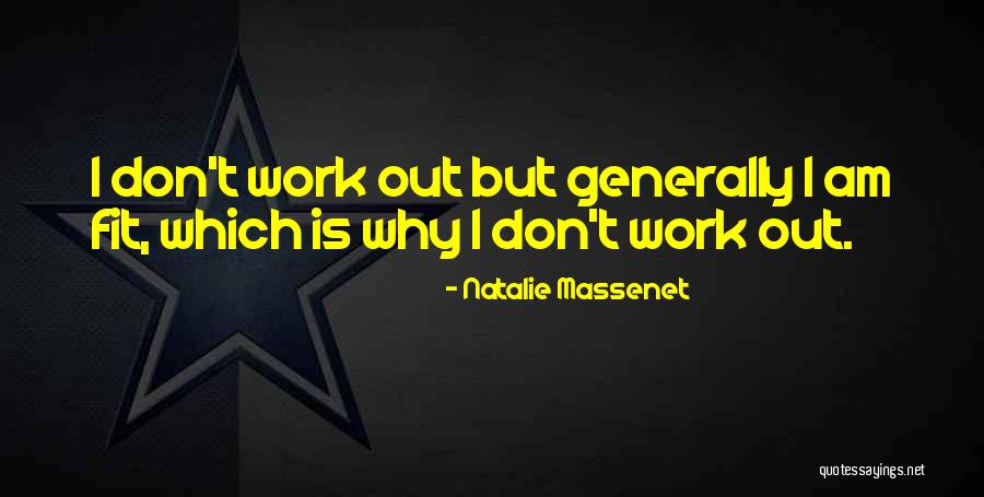 Massenet Work Quotes By Natalie Massenet