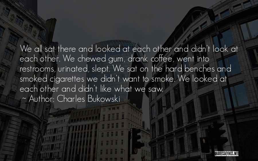Masseo Quebec Quotes By Charles Bukowski