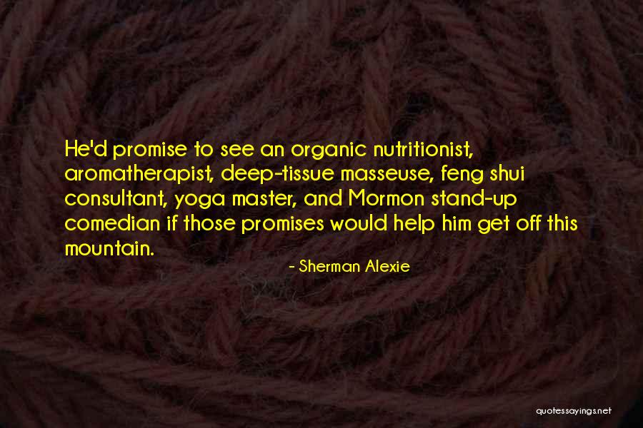 Masseuse That Comes Quotes By Sherman Alexie Masseuse That Comes Quotes By Sherman Alexie