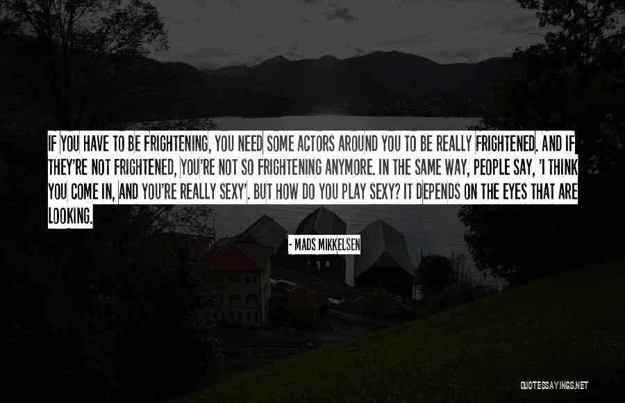 Massification Theory Quotes By Mads Mikkelsen Massification Theory Quotes By Mads Mikkelsen