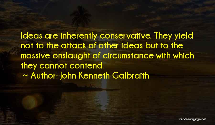 Massive Attack Quotes By John Kenneth Galbraith