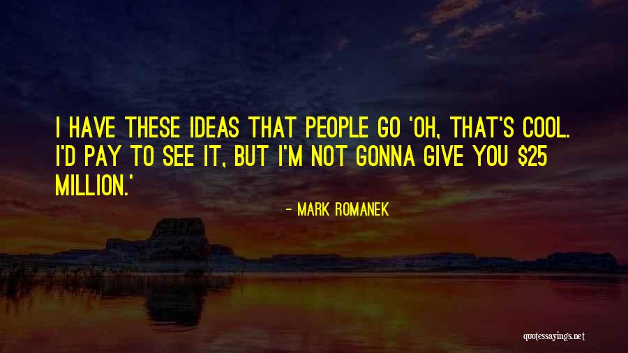 Massoumeh Torfeh Quotes By Mark Romanek Massoumeh Torfeh Quotes By Mark Romanek