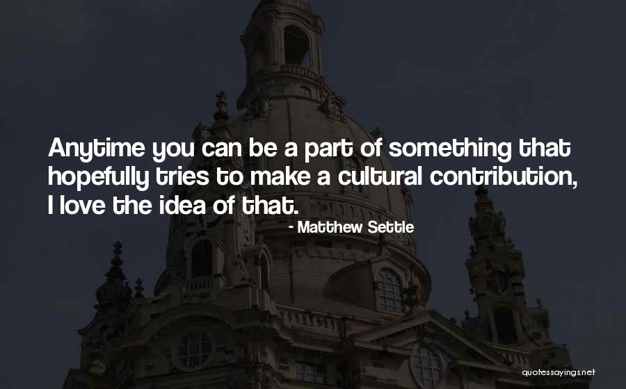 Massoumi Lila Quotes By Matthew Settle Massoumi Lila Quotes By Matthew Settle