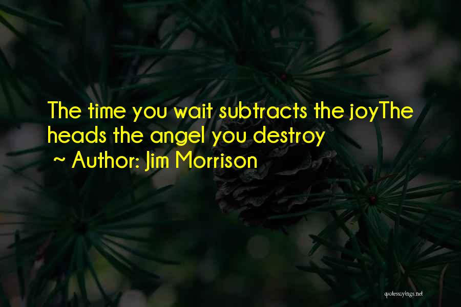 Massui Quotes By Jim Morrison