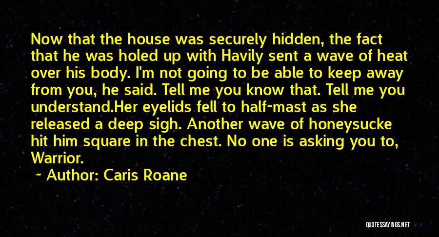 Mast Quotes By Caris Roane
