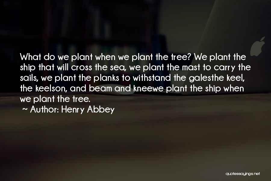 Mast Quotes By Henry Abbey