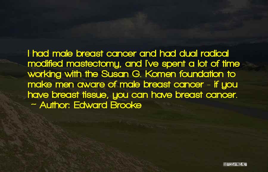 Mastectomy Quotes By Edward Brooke