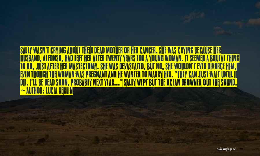 Mastectomy Quotes By Lucia Berlin