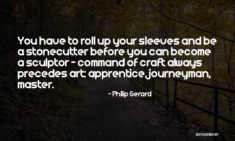 Master And Apprentice Quotes By Philip Gerard