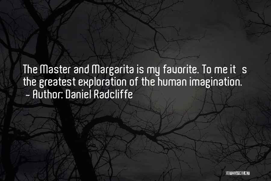 Master And Margarita Quotes By Daniel Radcliffe