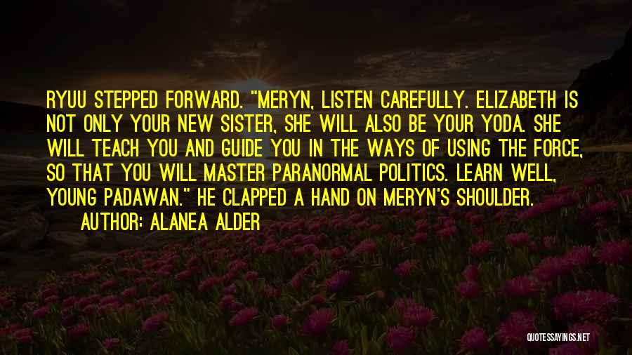 Master And Padawan Quotes By Alanea Alder