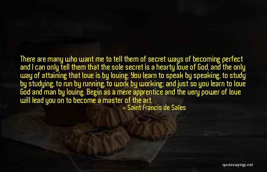 Master Apprentice Quotes By Saint Francis De Sales