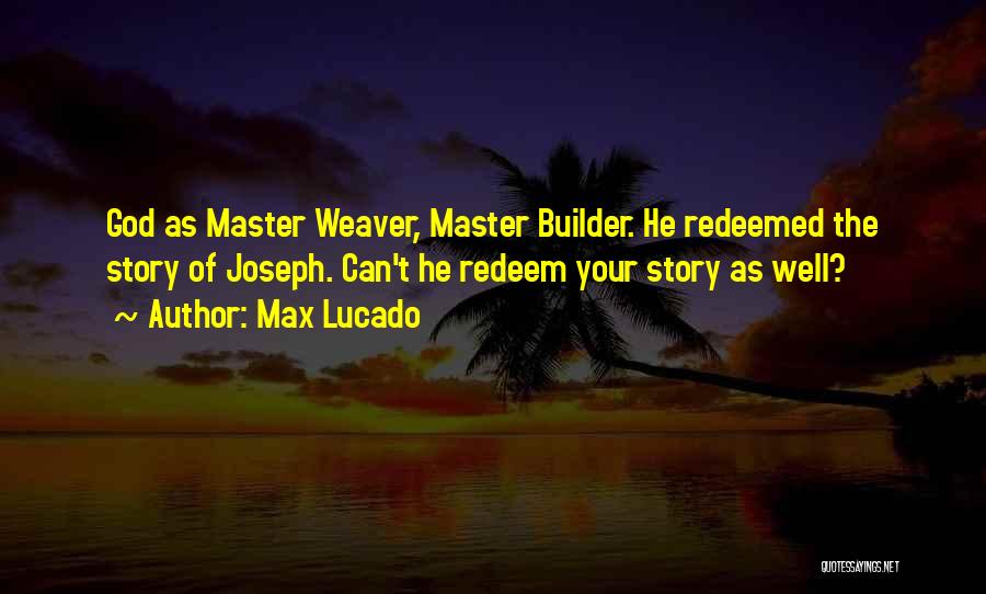 Master Builder Quotes By Max Lucado