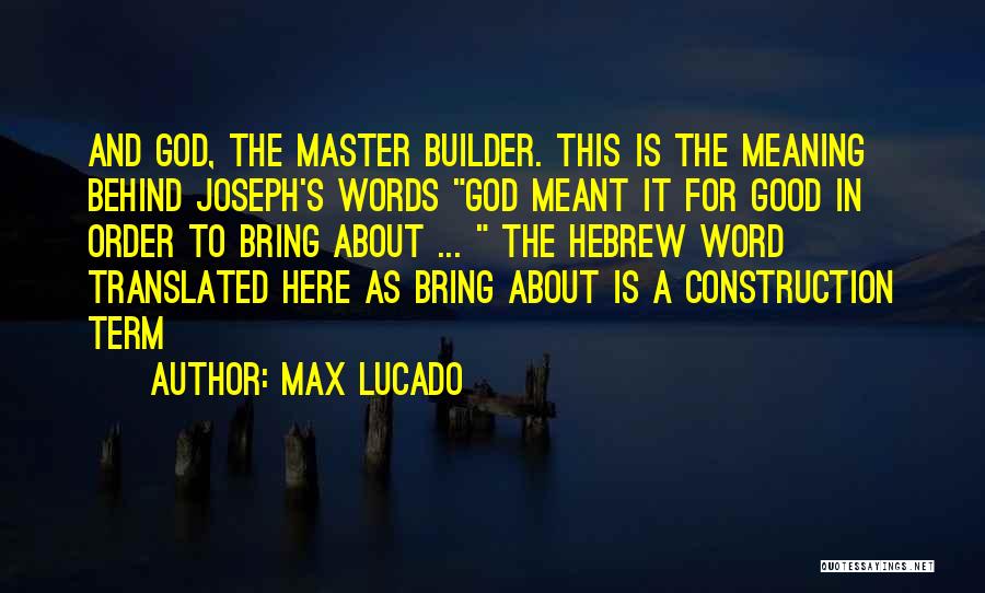 Master Builder Quotes By Max Lucado