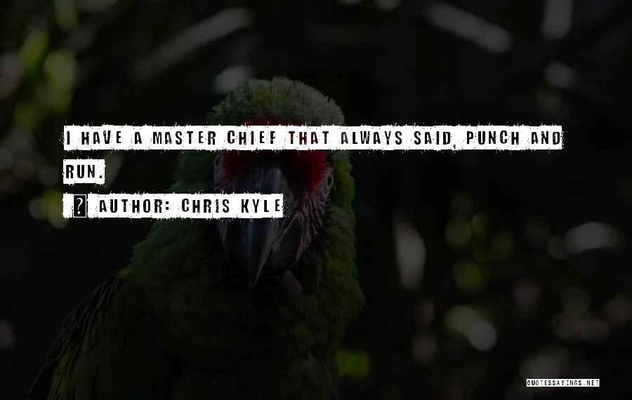 Master Chief Quotes By Chris Kyle