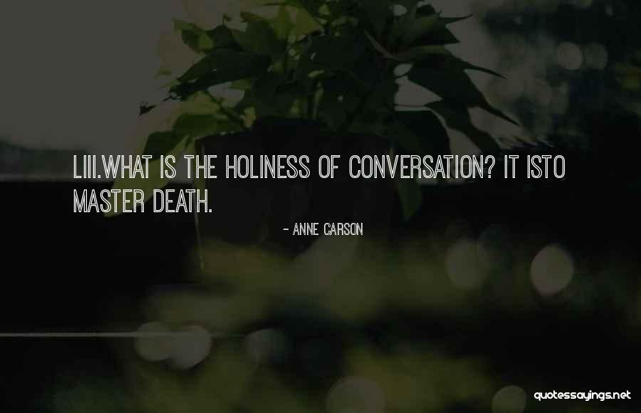 Master Death Quotes By Anne Carson Master Death Quotes By Anne Carson