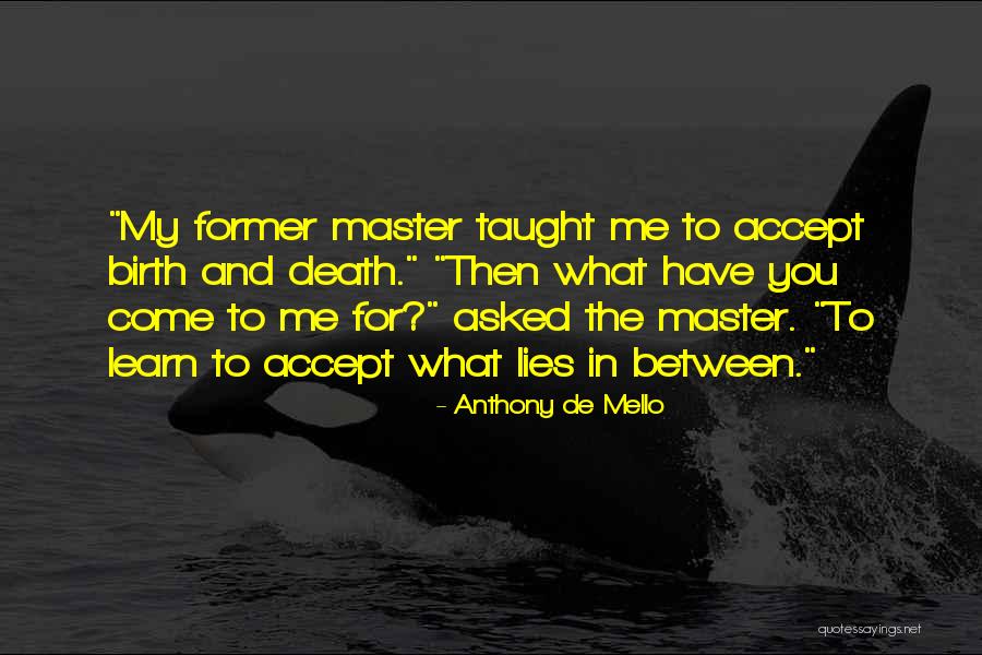 Master Death Quotes By Anthony De Mello Master Death Quotes By Anthony De Mello