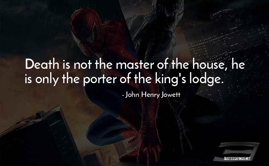 Master Death Quotes By John Henry Jowett Master Death Quotes By John Henry Jowett