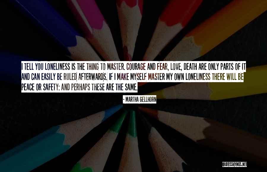 Master Death Quotes By Martha Gellhorn Master Death Quotes By Martha Gellhorn