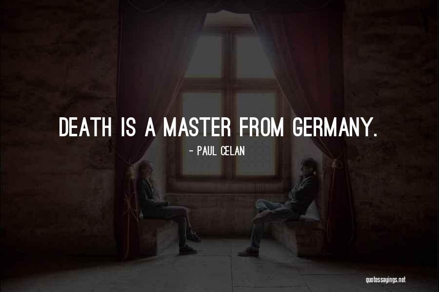 Master Death Quotes By Paul Celan Master Death Quotes By Paul Celan