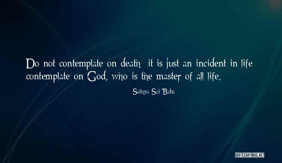 Master Death Quotes By Sathya Sai Baba Master Death Quotes By Sathya Sai Baba