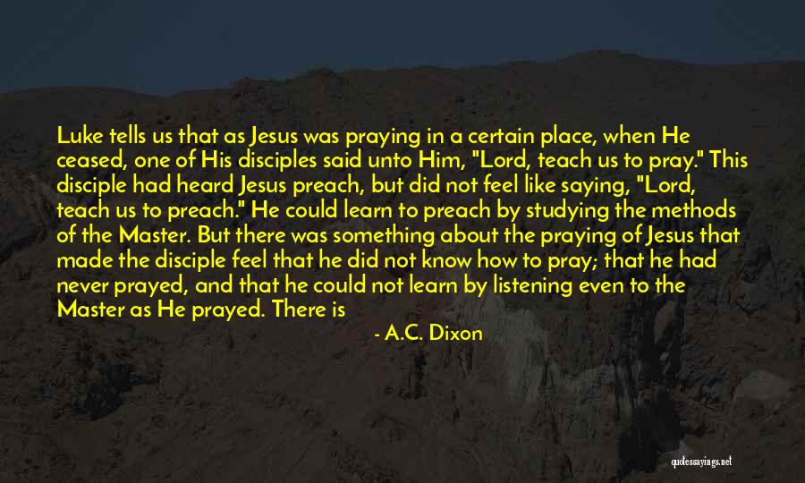 Master Disciple Quotes By A.C. Dixon Master Disciple Quotes By A.C. Dixon