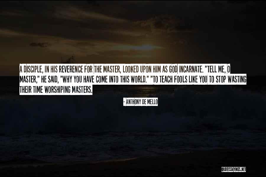 Master Disciple Quotes By Anthony De Mello Master Disciple Quotes By Anthony De Mello
