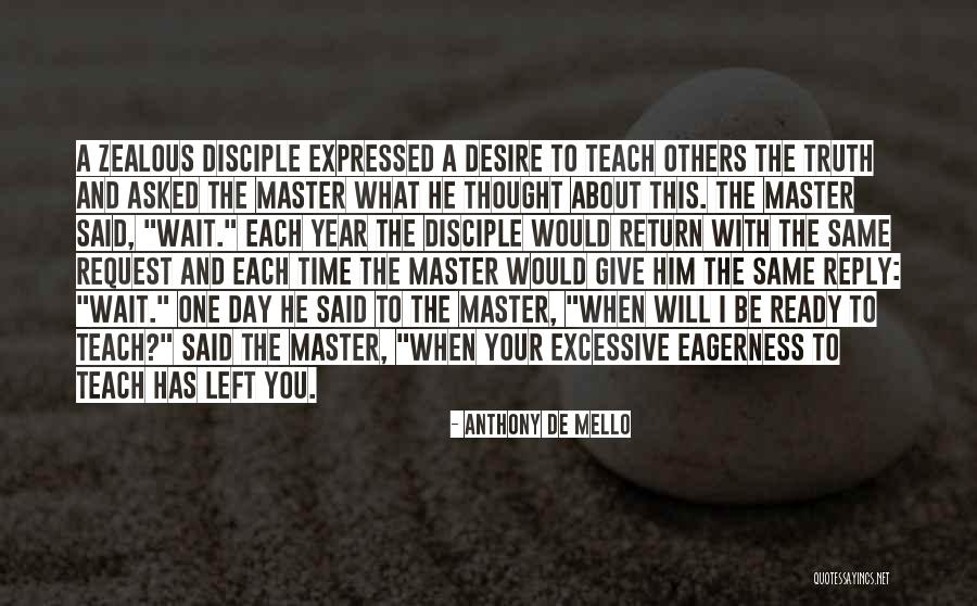 Master Disciple Quotes By Anthony De Mello Master Disciple Quotes By Anthony De Mello