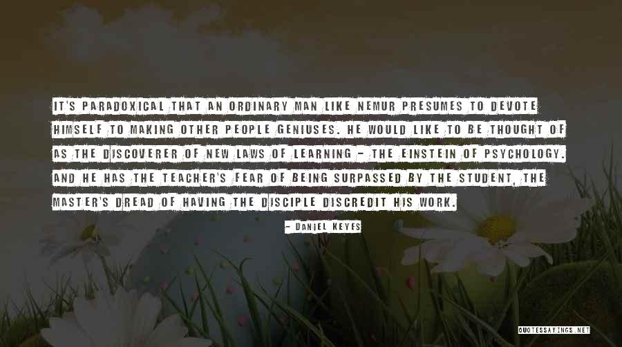 Master Disciple Quotes By Daniel Keyes Master Disciple Quotes By Daniel Keyes