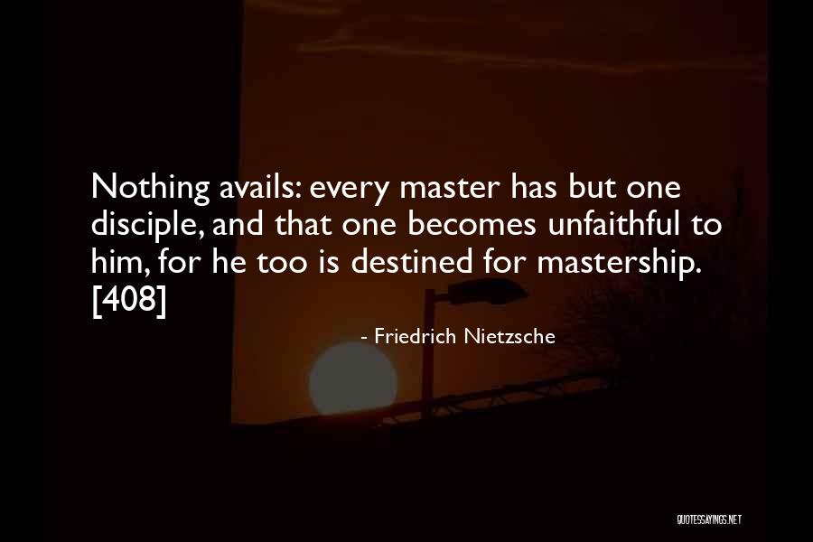 Master Disciple Quotes By Friedrich Nietzsche Master Disciple Quotes By Friedrich Nietzsche