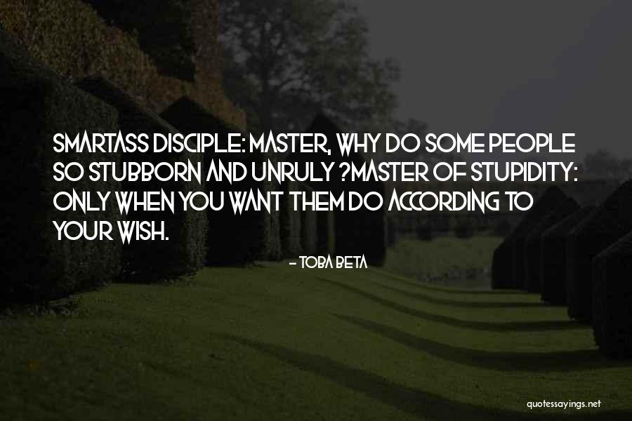 Master Disciple Quotes By Toba Beta Master Disciple Quotes By Toba Beta