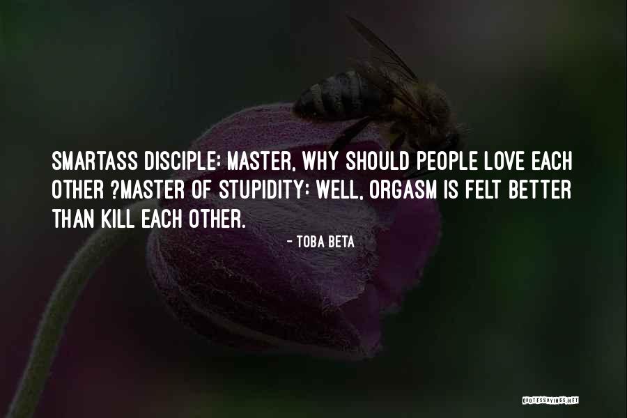 Master Disciple Quotes By Toba Beta Master Disciple Quotes By Toba Beta