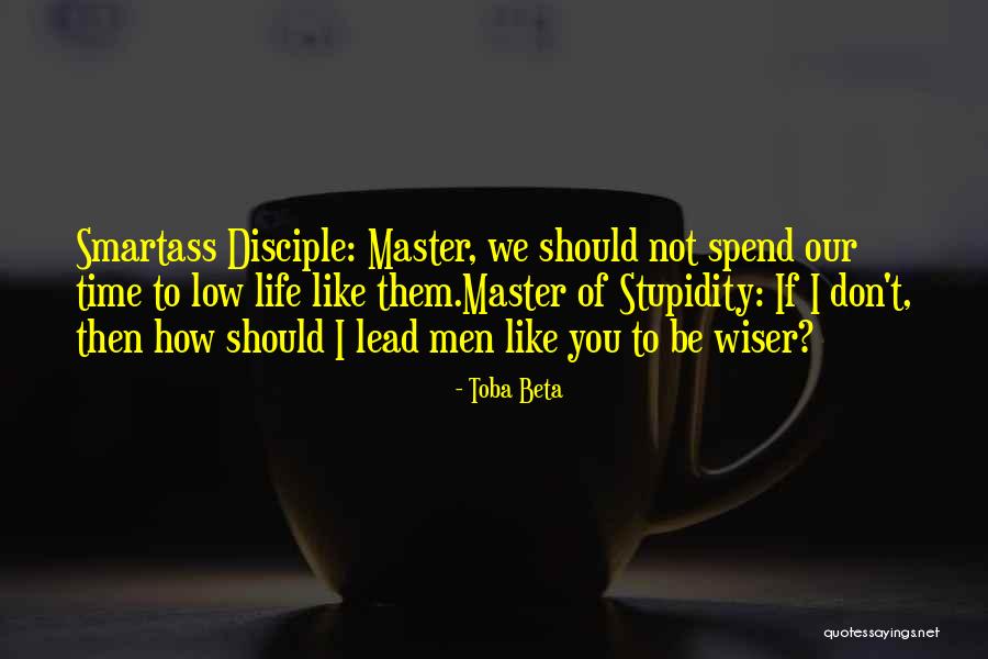 Master Disciple Quotes By Toba Beta Master Disciple Quotes By Toba Beta