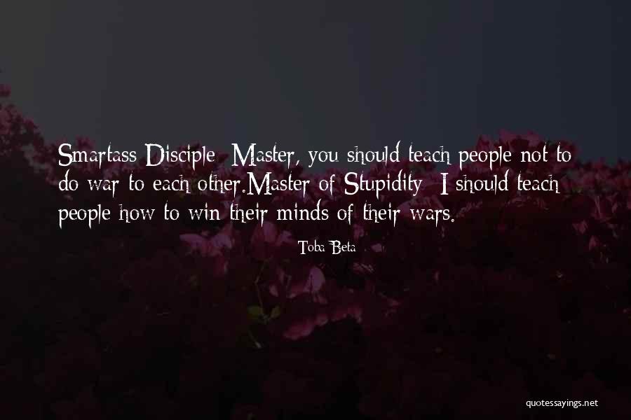 Master Disciple Quotes By Toba Beta Master Disciple Quotes By Toba Beta