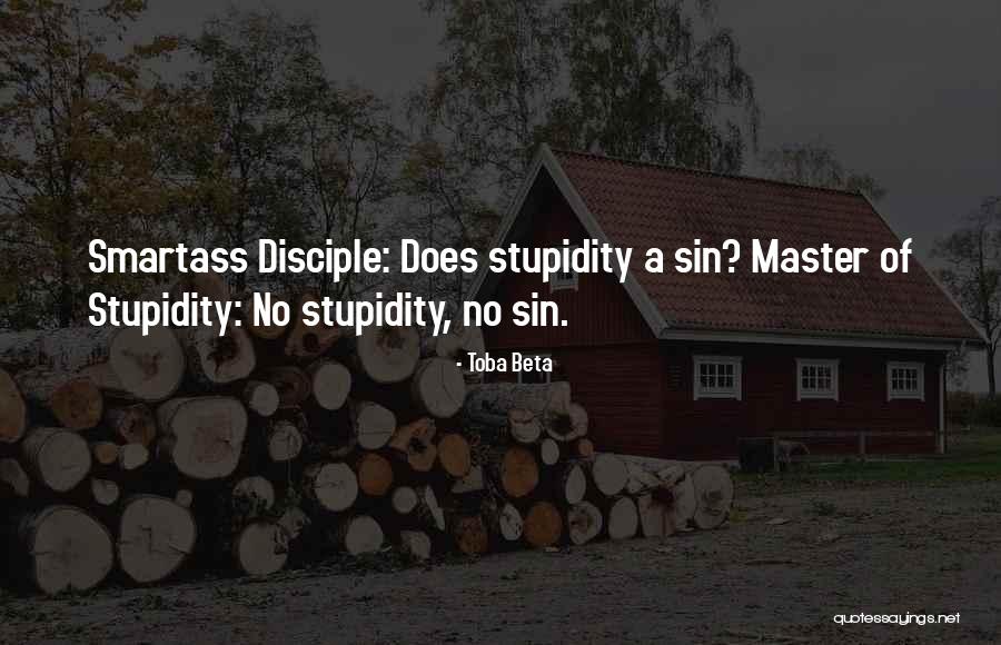 Master Disciple Quotes By Toba Beta