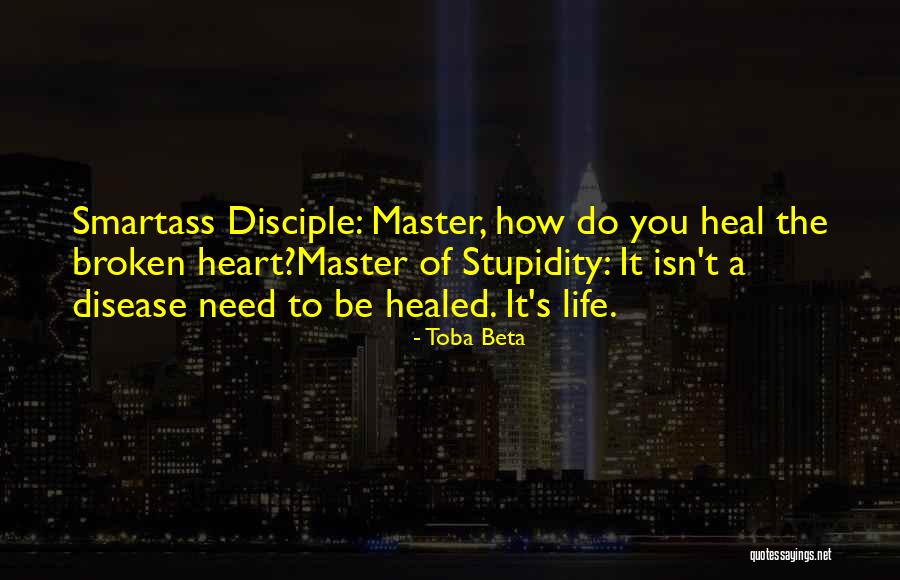 Master Disciple Quotes By Toba Beta Master Disciple Quotes By Toba Beta