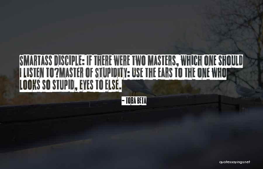 Master Disciple Quotes By Toba Beta Master Disciple Quotes By Toba Beta