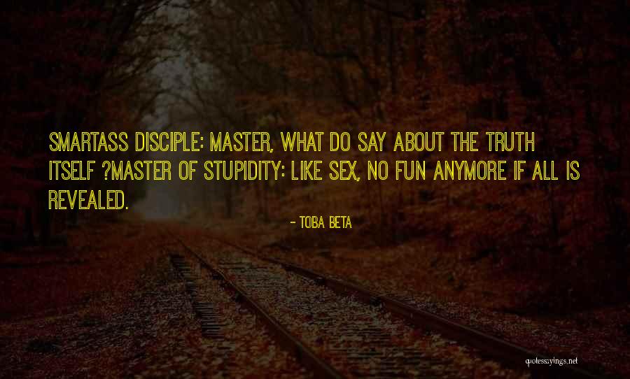 Master Disciple Quotes By Toba Beta Master Disciple Quotes By Toba Beta