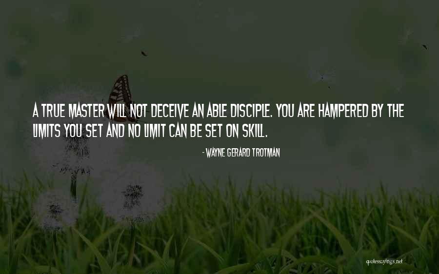 Master Disciple Quotes By Wayne Gerard Trotman Master Disciple Quotes By Wayne Gerard Trotman