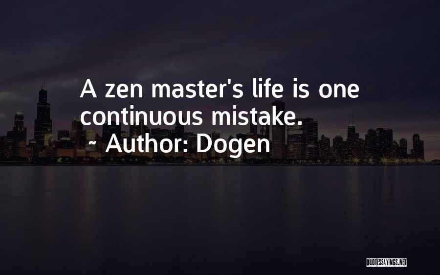 Master Dogen Quotes By Dogen