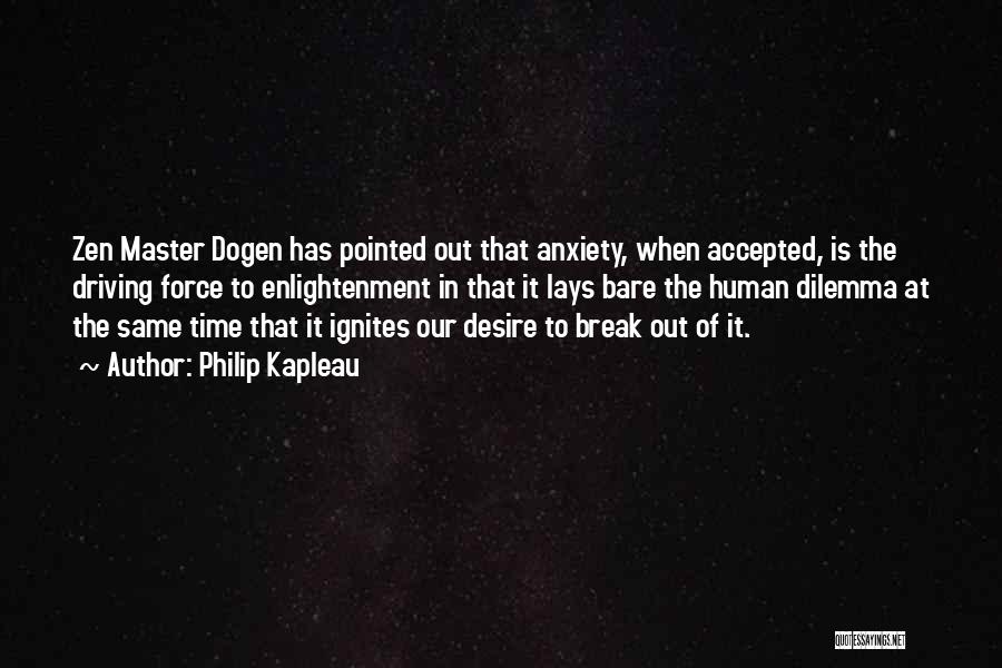 Master Dogen Quotes By Philip Kapleau