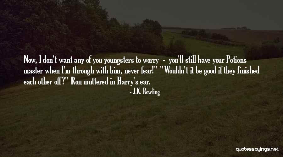 Master Fear Quotes By J.K. Rowling Master Fear Quotes By J.K. Rowling