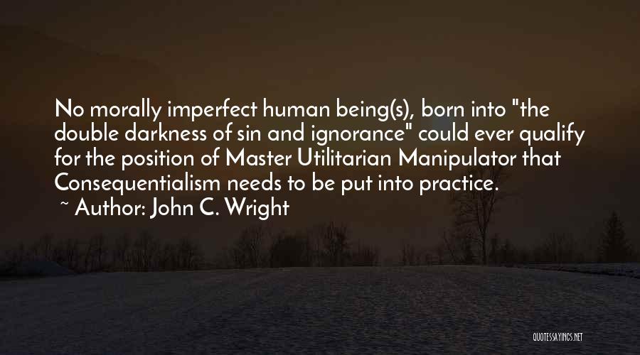 Master Manipulator Quotes By John C. Wright