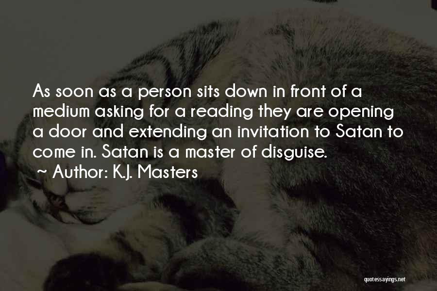 Master Of Disguise Quotes By K.J. Masters