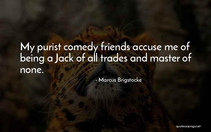 Master Of None Quotes By Marcus Brigstocke Master Of None Quotes By Marcus Brigstocke