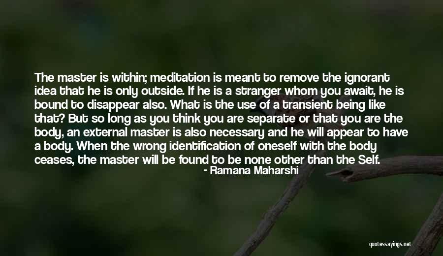 Master Of None Quotes By Ramana Maharshi Master Of None Quotes By Ramana Maharshi