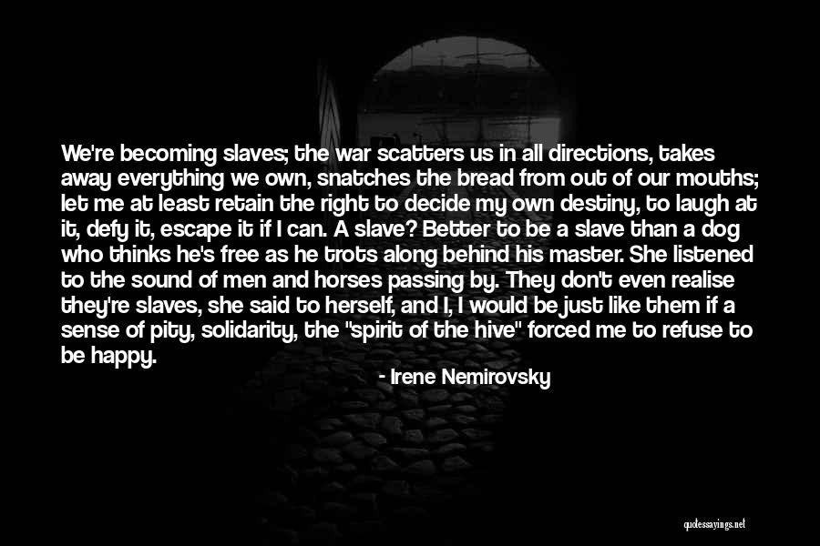 Master Of Our Destiny Quotes By Irene Nemirovsky Master Of Our Destiny Quotes By Irene Nemirovsky